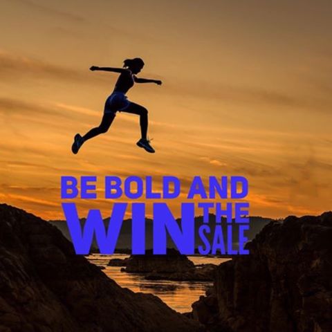 Episode 11 - Be Bold and Win the Sale