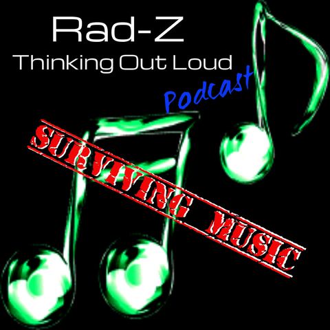 Thinking Out Loud ep9:Surviving Music