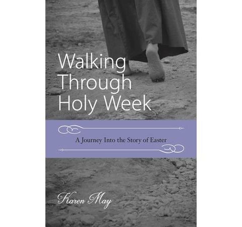 Guidance to walk through Holy Week with purpose
