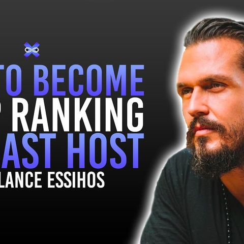 Episode 019: How To Become A 5 Star Rated Podcast Host Featuring Lance Essihos