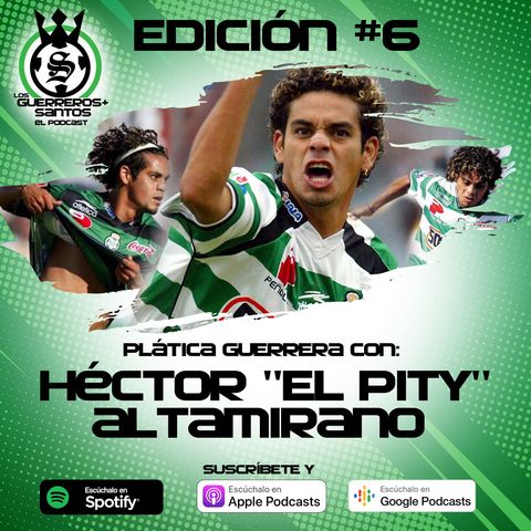 Ep6: Plática Guerrera con Hector "El Pity" Altamirano