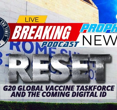 NTEB PROPHECY NEWS PODCAST: World Leaders Gather At G20 Summit In Rome To Create Global Vaccination Task Force Around Buying And Selling