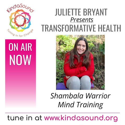 Shambala Warrior Mind Training | Transformative Health with Juliette Bryant