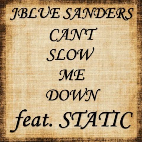 Slow me down by Static & JBlue