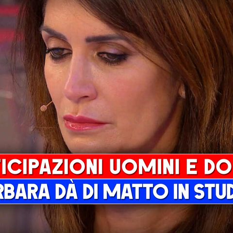 Anticipazioni Uomini e Donne: Barbara Dà Di Matto Al Centro Studio!