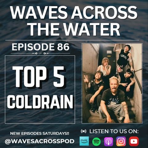 Episode 86 - Top 5 coldrain