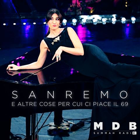 MDB Summah Radio | Ep. 58 "Sanremo e altre cose per cui ci piace il 69"