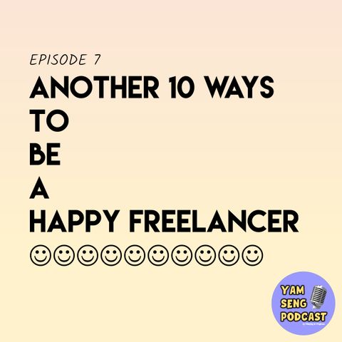 #7 Another 10 Ways To Be A Happy Freelancer
