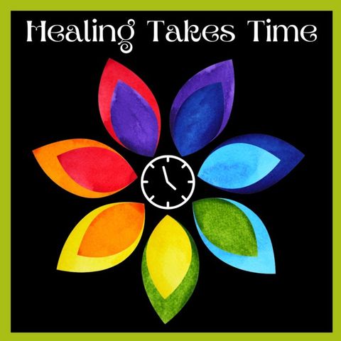 Healing Takes Time