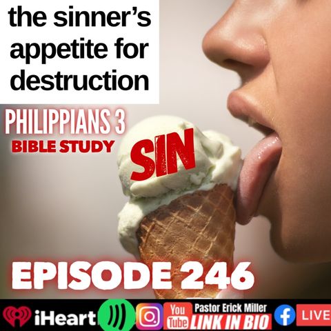Ep 246 The Sinners Appetite: Being Led By The Old Nature