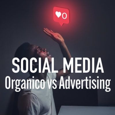 Social Media Organico vs Advertising: quali sono le differenze tra i contenuti?