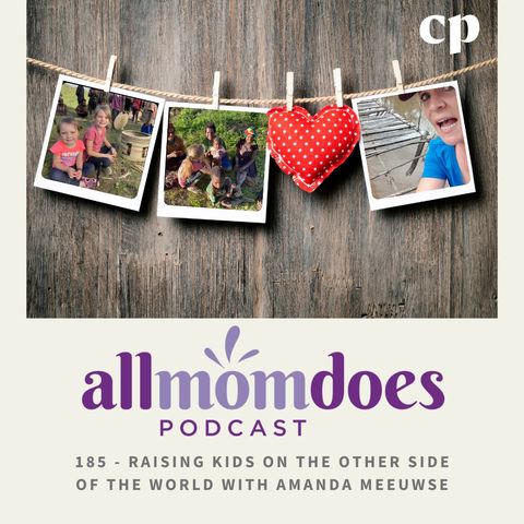 #185 - Raising Kids on the Other Side of the World with Amanda Meeuwse