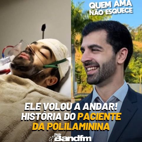 ELE VOLTOU A ANDAR! A HISTÓRIA DO PACIENTE DA POLILAMININA | QUEM AMA NÃO ESQUECE 26/02/26