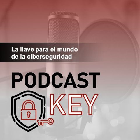 Sesiones Podcast Key. Conversaciones con Gamma Ingenieros y BlackBerry Cylance #CyberPower - Capítulo 1