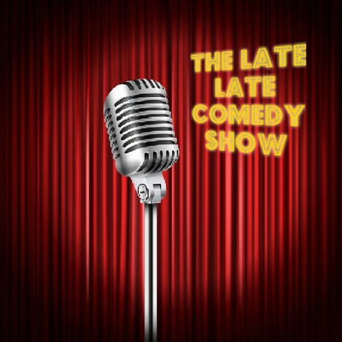 Episode 1 - The Late Late Comedy Show
