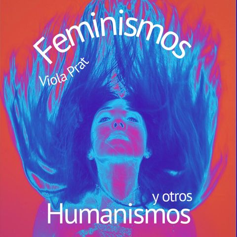 FEMINISMOS Y OTROS HUMANISMOS || EDUCAR CON EXCELENCIA