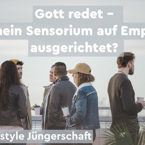 Gott redet - Ist mein Sensorium auf Empfang ausgerichtet?