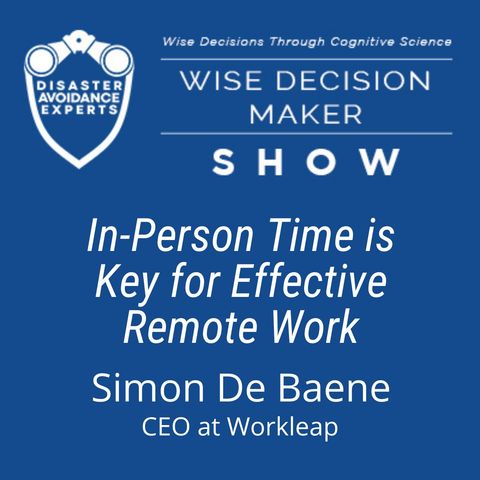 #261: In-Person Time is Key for Effective Remote Work: Simon De Baene, CEO at Workleap