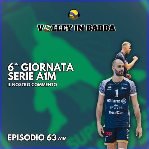 Episodio 63(A1M): Sesta giornata​ di Superlega