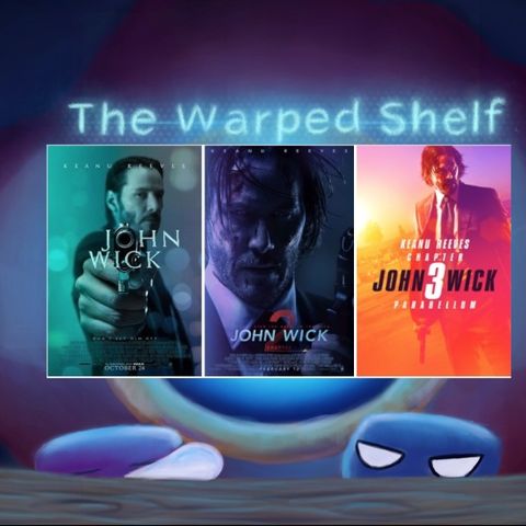 The Warped Shelf - John Wick Trilogy