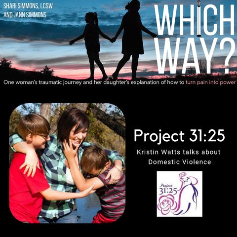 Project 31:25: Kristin Watts talks about Domestic Violence