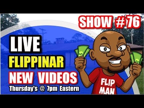 Live Show #76 | Flipping Houses Flippinar: House Flipping With No Cash or Credit 11-01-18