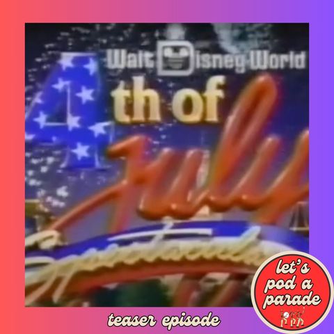 TEASER: Launching July 4th | The 1988 Disney 4th of July Parade Spectacular!