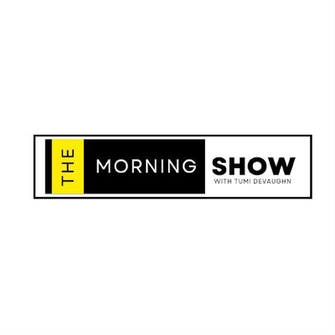 Part 1 - The Morning Show With TumiDevaughn