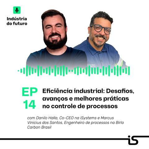 14 - Eficiência Industrial: Desafios, avanços e melhores práticas no controle de Processos