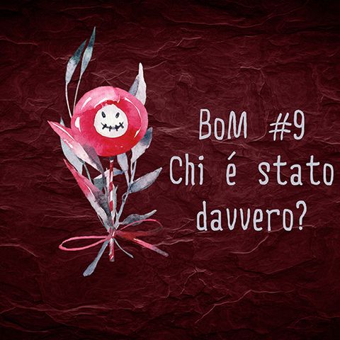 #9 - Chi è stato davvero?