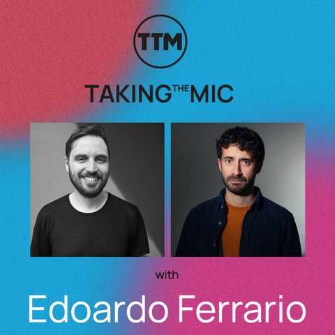 Taking the Mic with Edoardo Ferrario
