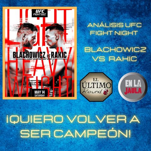 Análisis Jan Blachowicz vs Alexandar Rakic - ¡Quiero volver a ser campeón! - El Último Round