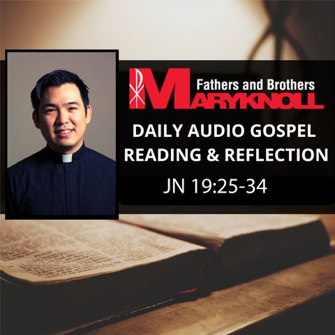 John, 19:25-34, Daily Gospel Reading and Reflection