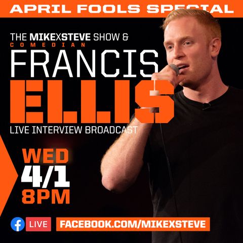 Live with Francis Ellis! - April Fool's Special