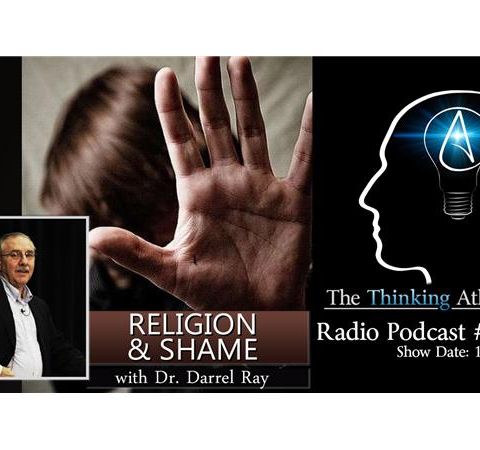 Religion and Shame (with Dr. Darrel Ray)