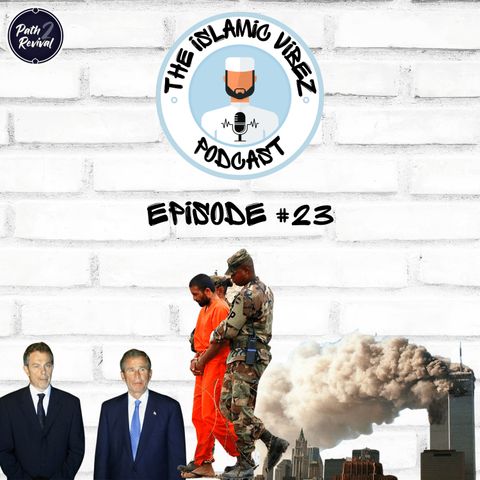 EP#23: Just Thinking - 9/11, The day that shook the Muslim world