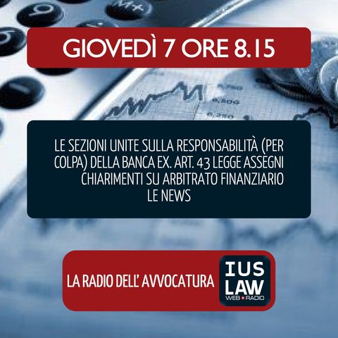 SEZIONI UNITE - RESPONSABILITÀ ASSEGNI | CHIARIMENTI ARBITRATO FINANZIARIO - Giovedì 7 Giugno 2018  #Svegliatiavvocatura