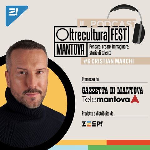 #6 Oltrecultura FEST Mantova con Cristian Marchi