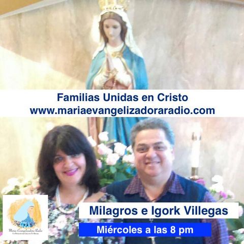 Familias Unidas en Cristo con Milagros e Igork Villegas - 12 de Marzo 19