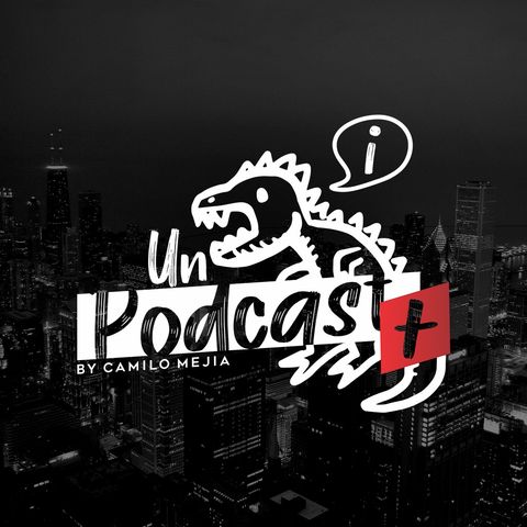 #UnPodcastMas S01 E04- Fuimonos de Podcast