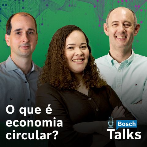 Bosch Talks T3#02 - O que é economia circular?
