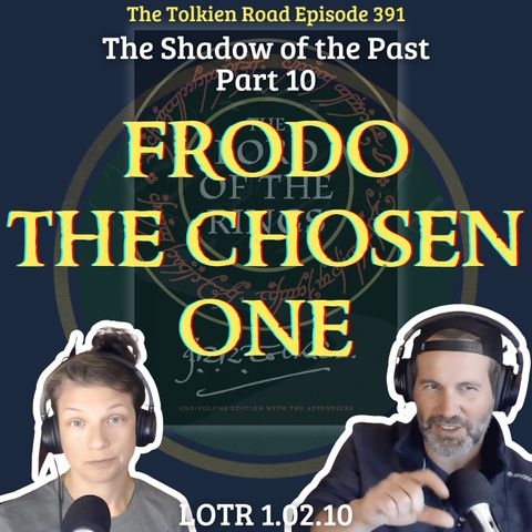 0391 » Lord of the Rings Bk1.Ch02.Pt10 » The Shadow of the Past part 10 » Frodo, the Chosen One