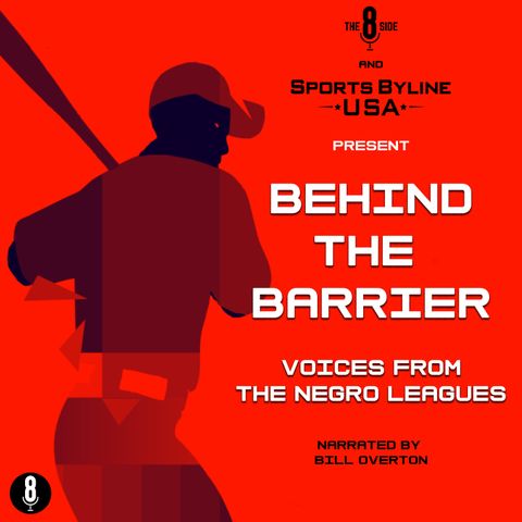 Introducing: Behind the Barrier: Voices from the Negro Leagues