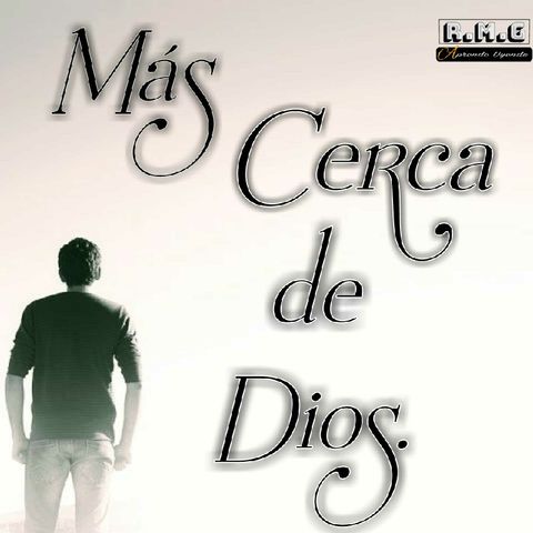 Más cerca de Dios