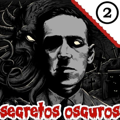 [PARTE 2️⃣] Los Secretos Oscuros de Lovecraft   Con Álvaro Aparicio   - SPB T7x40