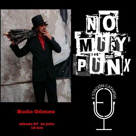 NoMuyPunx con Rudo Gómez