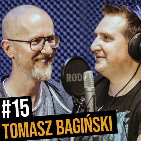 #15 - Tomasz Bagiński - Wiedźmin to nie tylko Geralt.