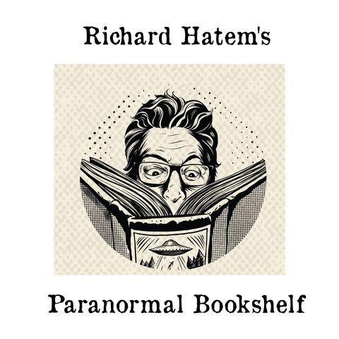 S03E48 Richard Hatem's Paranormal Bookshelf: pt 1