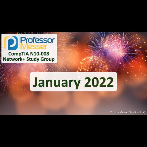 Professor Messer's N10-008 Network+ Study Group After Show - January 2022