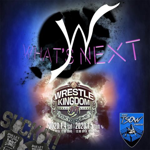 What's Next #59: Wrestle Kingdom 14 Preview